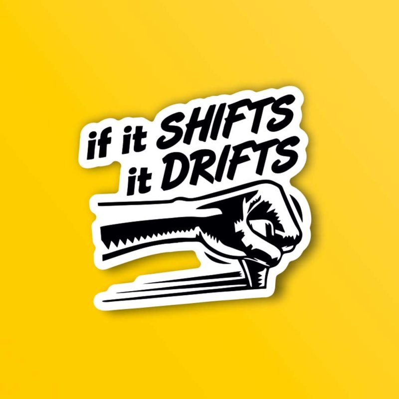 if it shifts it drifts